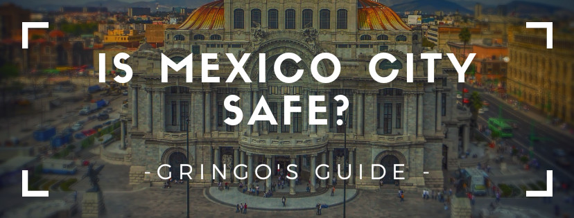 Is Mexico City Safe