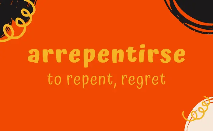 Arrepentirse: To Regret or To Repent