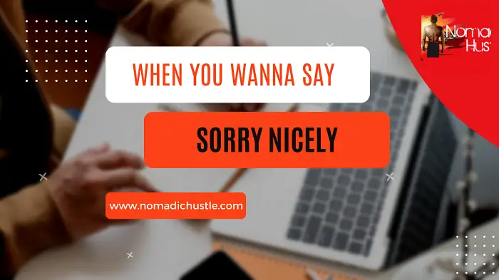 Sorry Nicely