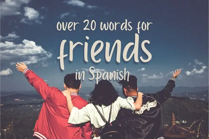 Other Words for Friend in Spanish