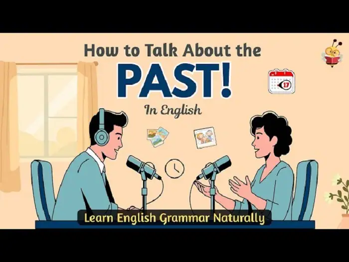 Talking About Past Stuff