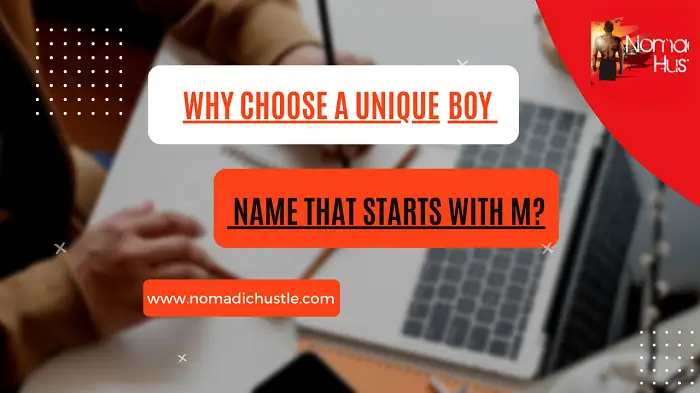Why Choose a Unique Boy Name That Starts With M?